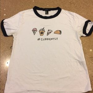 Forever 21 #currently t-shirt